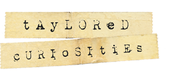 Taylored Curiosities
